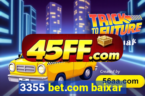 3355 bet.com baixar